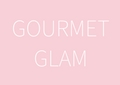 Gourmet Glam