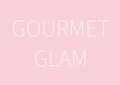 Gourmet Glam